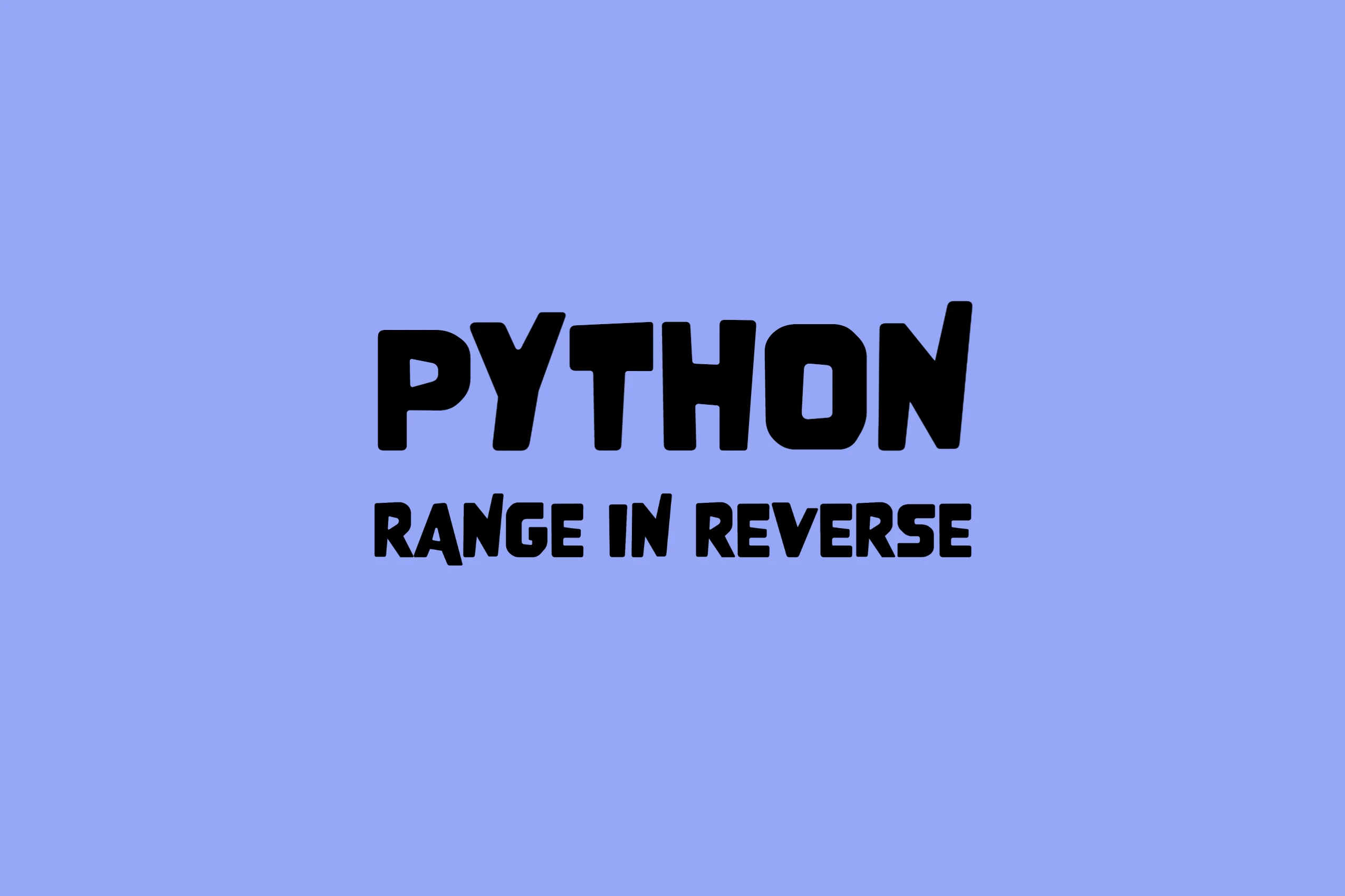 How to reverse a Python range